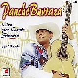 Pancho Barraza - Cien Por Ciento Sincero