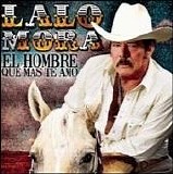 Lalo Mora - El Hombre Que MÃ¡s Te Amo