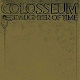 Colosseum - Daughter Of Time