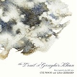 Cye Wood & Lisa Gerrard - The Trail of Genghis Khan