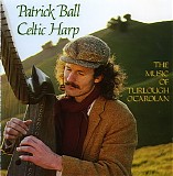 Patrick Ball - Celtic Harp, Volume I: The Music Of Turlough O'Carolan