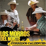 Los Morros Del Norte - Corridos Calientes