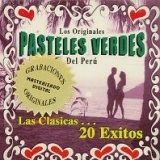 Los Pasteles Verdes - 20 Exitos Originales