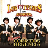 Los Titanes Del Norte - Puros Corridos De Herencia