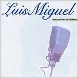 Luis Miguel - Sus primeros exitos