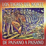 Los Tigres Del Norte - DE PAISANO A PAISANO