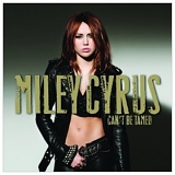 Miley Cyrus - Can't Be Tamed