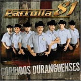 Patrulla 81 - Corridos Duranguenses