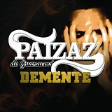 Paizaz De Guanacevi - Demente