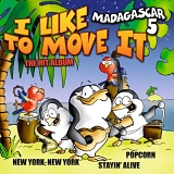 Madagascar 5 - I Like To Move It-The Hit Album