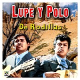 Lupe Y Polo - De Rodillas