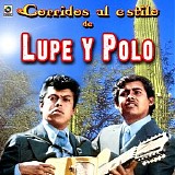 Lupe Y Polo - Corridos Al Estilo