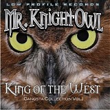 Mr. Knightowl - King Of The West Gangsta Collection vol. 1