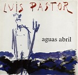 Luis Pastor - Aguas Abril