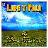 Lupe Y Polo - Ay Un Dios