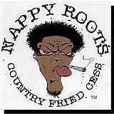 Nappy Roots - Country Fried Cess