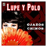 Lupe Y Polo - Ojazos Chinos