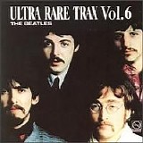 The Beatles - Ultra Rare Trax - Vol. 6