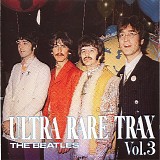 The Beatles - Ultra Rare Trax - Vol. 3