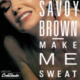 Savoy Brown - Make Me Sweat