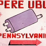 Pere Ubu - Pennsylvania