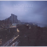 Mogwai - Hardcore Will Never Die, But You Will