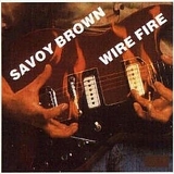 Savoy Brown - Wire Fire