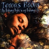 Tomas Bodin - An Ordinary Night In My Ordinary Life