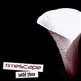 Timescape - Until Then