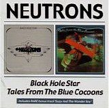 The Neutrons - Black Hole Star and Tales from the Blue Cocoons