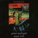 Steel Mill - Green Eyed God