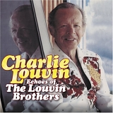 Charlie Louvin - Echoes of the Louvin Brothers