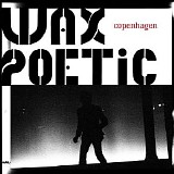 Wax Poetic - Copenhagen