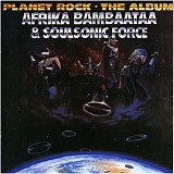 Afrika Bambaataa & Soulsonic Force - Planet Rock