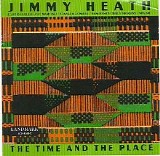 Jimmy Heath - The Time and the Place