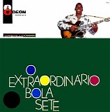 Bola Sete - O ExtraordinÃ¡rio Bola Sete