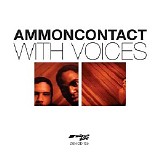 Ammoncontact - With The Voices