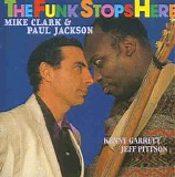 Mike Clark & Paul Jackson - The Funk Stops Here