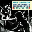 Milt Jackson & The Monty Alexander Trio - Soul Fusion