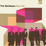 The Bamboos - Rawville