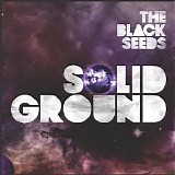 The Black Seeds - Solid Ground