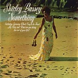 Shirley Bassey - Something