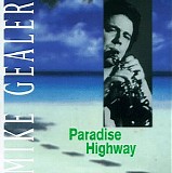 Mike Gealer - Paradise Highway