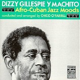 Dizzy Gillespie - Machito - Afro-Cuban Jazz Moods