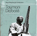 Toumani DiabatÃ© - King Of The Kora - An Introduction - Disc 1