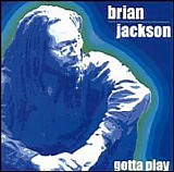 Brian Jackson - Gotta Play