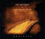 Anna Maria Jopek & Friends With Pat Metheny - Upojenie