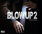 Isao Suzuki - Blow Up 2