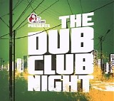 Various artists - The Dub Club Night - Disc 1 - The Brighter Side