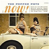 The Pepper Pots - Now!